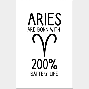 Aries are born with 200% battery life Posters and Art